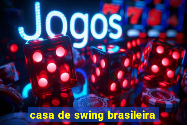 casa de swing brasileira